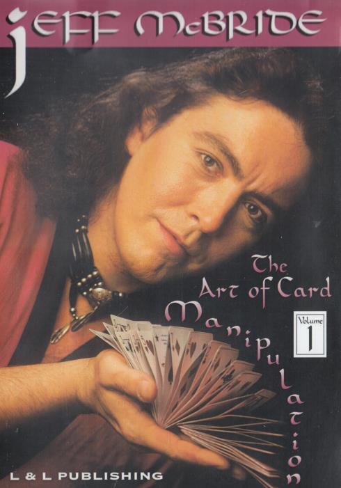 Jeff McBride: The Art Of Card Manipulation Volume 1