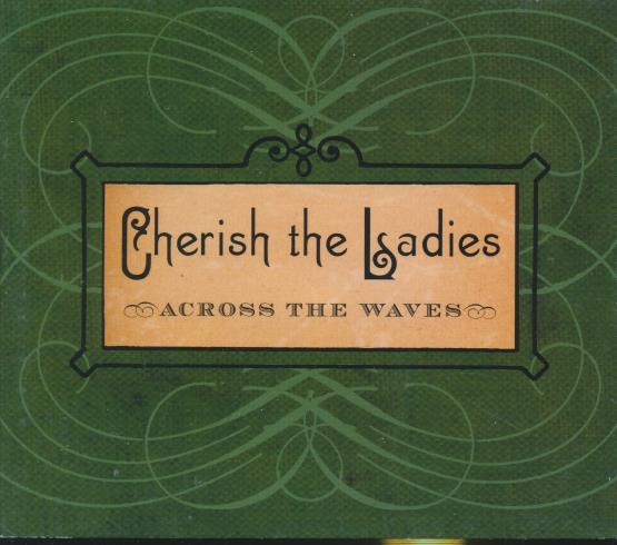 Cherish The Ladies: Across The Waves
