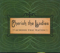Cherish The Ladies: Across The Waves