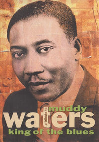 A Tribute To Muddy Waters: King Of The Blues 2-Disc Set