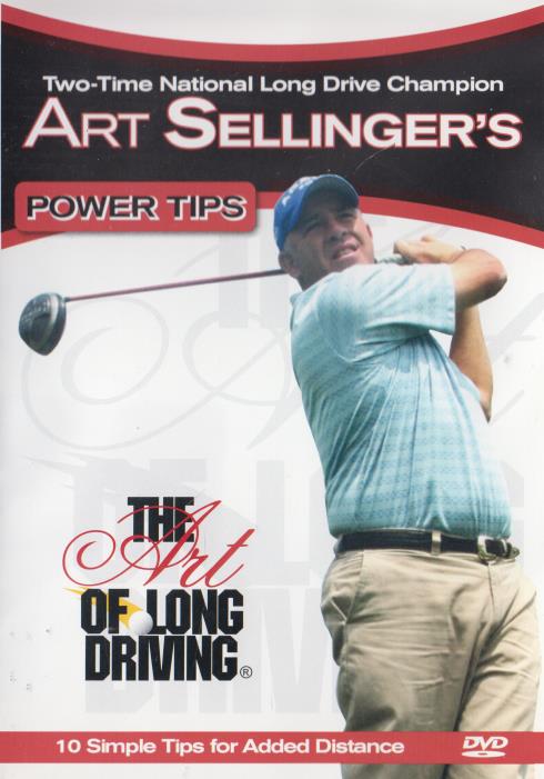 Art Sellinger's Power Tips: The Art Of Long Driving