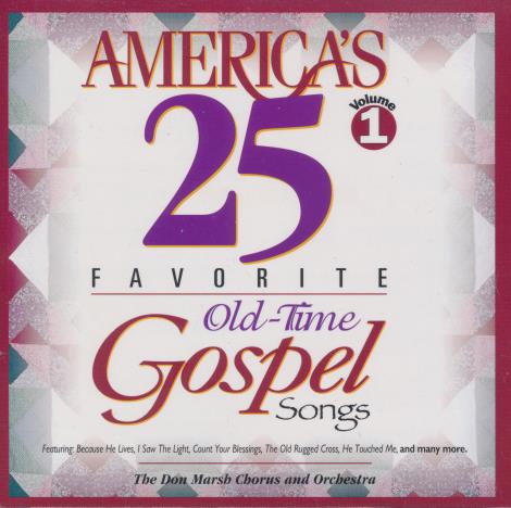 America's 25 Favorite Old-Time Gospel Songs Volume 1 - NeverDieMedia