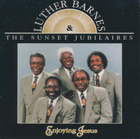 Luther Barnes & The Sunset Jubilaires: Enjoying Jesus