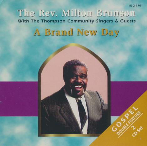 The Rev. Milton Brunson With The Thompson Community Singers & Guests: A Brand New Day 2-Disc Set