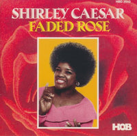 Shirley Caesar: Faded Rose