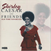 Shirley Caesar And Friends: Old Time Favorites