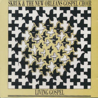 Skruk & The New Orleans Gospel Choir: Living Gospel