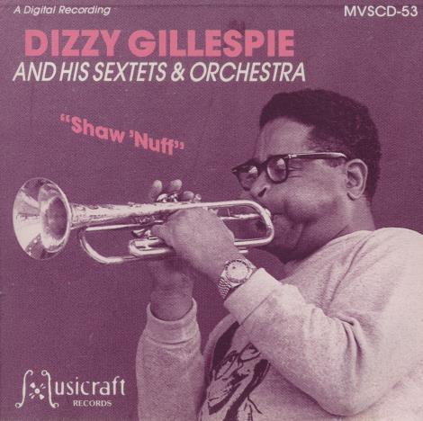 Dizzy Gillespie: Shaw 'Nuff