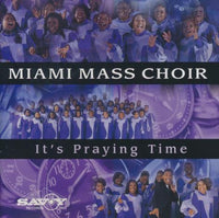 Miami Mass Choir: It's Praying Time