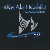 Ke Ala I Kahiki: The Ancestral Path