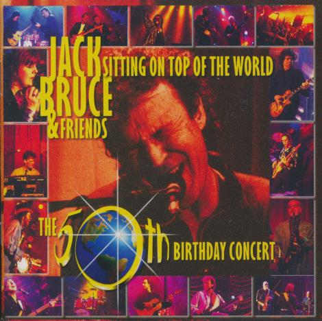 Jack Bruce & Friends: Sitting On Top Of The World: The 50th Birthday Concert