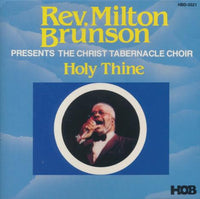 Rev. Milton Brunson Presents The Christ Tabernacle Choir: Holy Thine