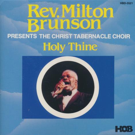 Rev. Milton Brunson Presents The Christ Tabernacle Choir: Holy Thine