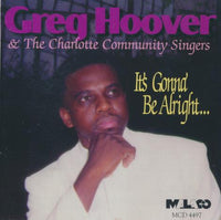 Greg Hoover & The Charlotte Community Singers: It's Gonna Be Alright...