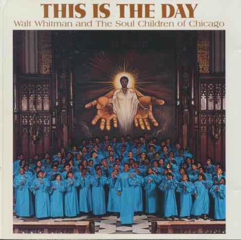 Walt Whitman And The Soul Children Of Chicago: This Is The Day