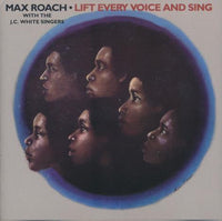 Max Roach: Lift Every Voice And Sing