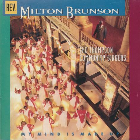 Rev. Milton Brunson & The Thompson Community Singers: My Mind Is Made Up
