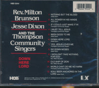Rev. Milton Brunson, Jesse Dixon & The Thompson Community Singers: Down Here Lord