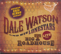 Dale Watson & His Lonestars: Live At The Big T Roadhouse