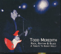 Todd Meredith: Rock, Rhythm & Blues: A Tribute To Buddy Holly Signed