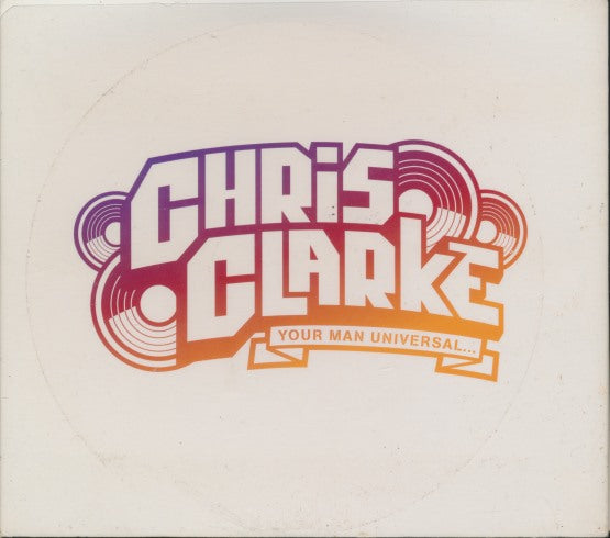 Chris Clarke: Your Man Universal...