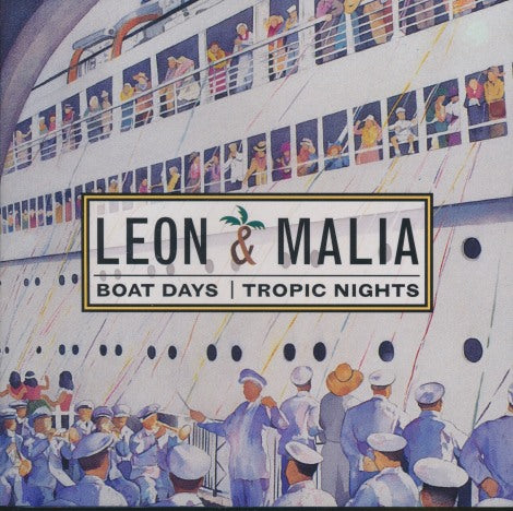 Leon & Malia: Boat Days / Tropic Nights w/ Front Artwork