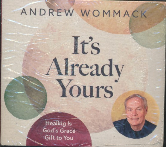 It's Already Yours: Healing Is God's Grace Gift To You