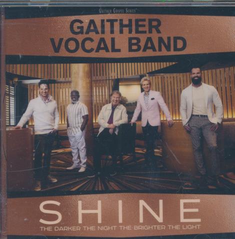 Gaither Vocal Band: Shine: The Darker The Night The Brighter The Light