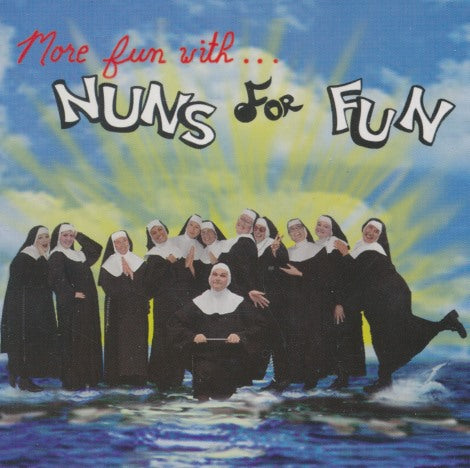 Nuns For Fun: More Fun With...