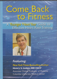 Come Back To Fitness: A Younger Next Year Guide To Effective Heart Rate Training
