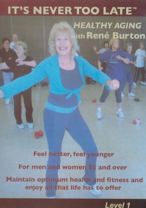 It's Never Too Late: Healthy Aging With Rene Burton Level 1 - NeverDieMedia
