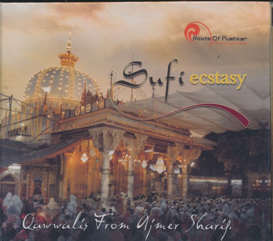 Sufi Ecstasy: Qawwalis From Ajmer Sharif