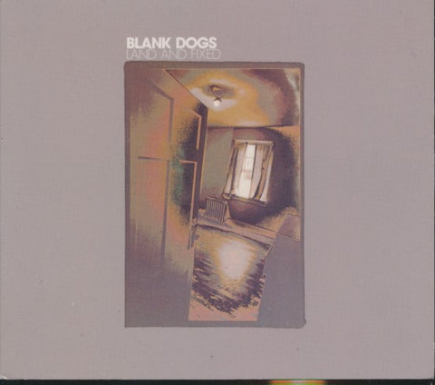 Blank Dogs: Land And Fixed