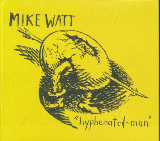 Mike Watt: Hyphenated-Man