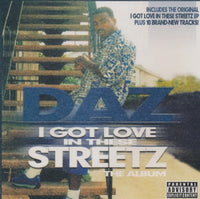Daz: I Got Love In These Streetz: The Album