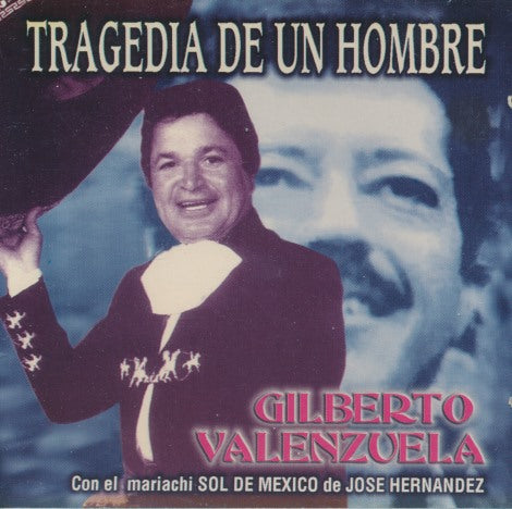 Gilberto Valenzuela: Tragedia De Un Hombre