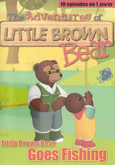 The Adventures Of Little Brown Bear: Goes Fishing