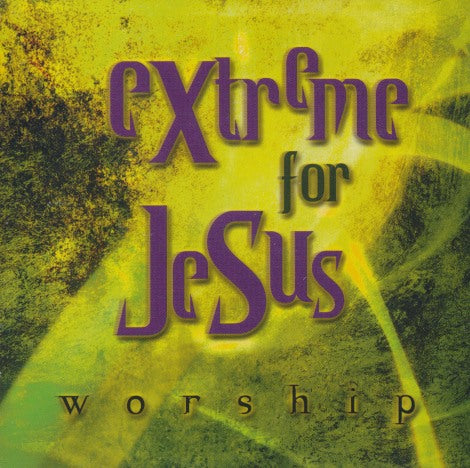 Extreme For Jesus: Worship