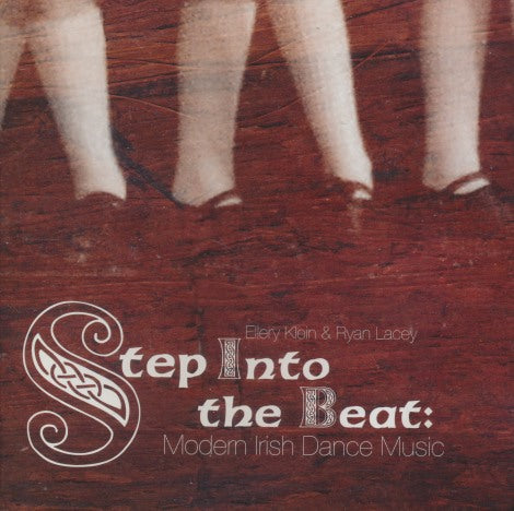 Ellery Klein & Ryan Lacey: Step Into The Beat: Modern Irish Dance Music