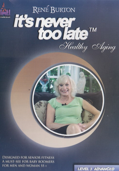 It's Never Too Late, Healthy Aging Level 3 Advanced - NeverDieMedia