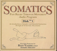 Somatics: Pain Relief Through Movement: Audio Program Disk No. 1