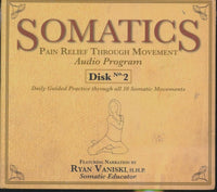 Somatics: Pain Relief Through Movement: Audio Program Disk No. 2