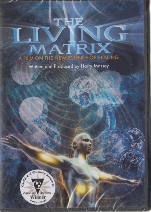 The Living Matrix: The New Science Of Healing - NeverDieMedia
