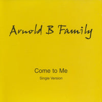 Arnold B Family: Come To Me 2-Track