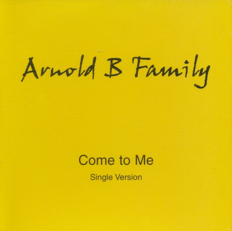 Arnold B Family: Come To Me 2-Track