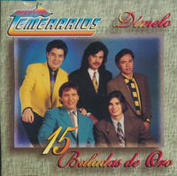 Los Temerarios: Dimelo: 15 Baladas De Oro