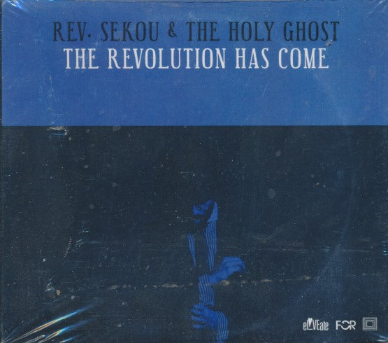 Rev. Sekou & The Holy Ghost: The Revolution Has Come