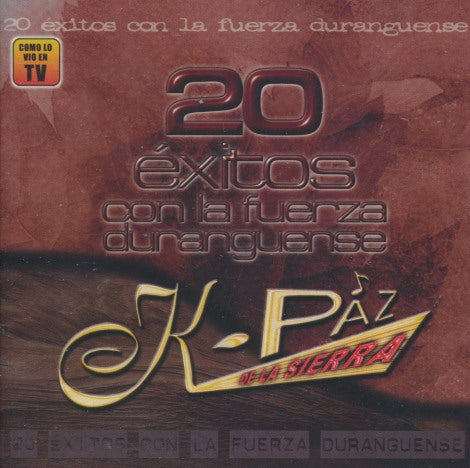 K-Paz De La Sierra: 20 Exitos Con La Fuerza Duranguense