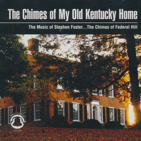 Stephen Foster: The Chimes Of My Old Kentucky Home