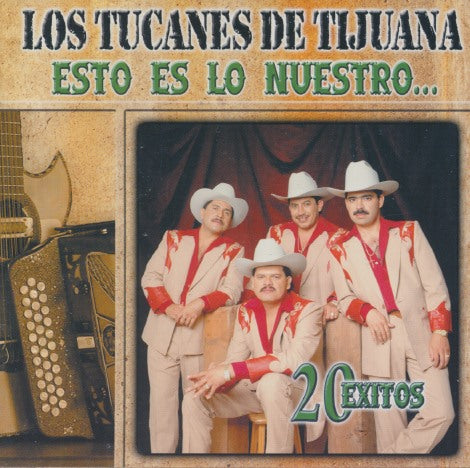 Los Tucanes De Tijuana: Esto Es Lo Nuestro...